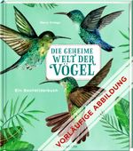 Die geheime Welt der Vögel Cover des Buches Die geheime Welt der Vögel (ISBN: 9783649645375)