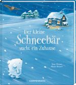 Der kleine Schneebär sucht ein Zuhause Cover des Buches Der kleine Schneebär sucht ein Zuhause (ISBN: 9783649667780)