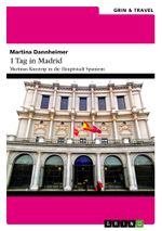 1 Tag in Madrid Cover des Buches 1 Tag in Madrid (ISBN: 9783656542506)