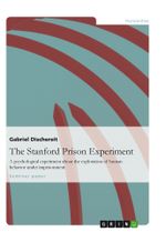 The Stanford Prison Experiment Cover des Buches The Stanford Prison Experiment (ISBN: 9783656613930)
