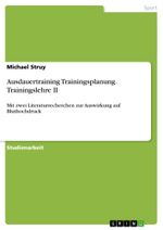Ausdauertraining Trainingsplanung. Trainingslehre II Cover des Buches Ausdauertraining Trainingsplanung. Trainingslehre II (ISBN: 9783656729617)