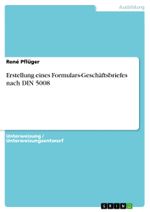 Erstellung eines Formulars-Geschäftsbriefes nach DIN 5008 Cover des Buches Erstellung eines Formulars-Geschäftsbriefes nach DIN 5008 (ISBN: 9783656911548)