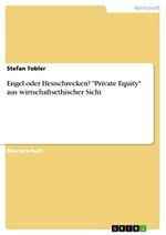 Engel oder Heuschrecken? "Private Equity" aus wirtschaftsethischer Sicht: Magisterarbeit Cover des Buches Engel oder Heuschrecken? "Private Equity" aus wirtschaftsethischer Sicht: Magisterarbeit (ISBN: 9783656951094)
