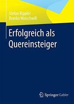 Erfolgreich als Quereinsteiger Cover des Buches Erfolgreich als Quereinsteiger (ISBN: 9783658008680)