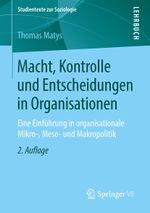 Macht, Kontrolle und Entscheidungen in Organisationen Cover des Buches Macht, Kontrolle und Entscheidungen in Organisationen (ISBN: 9783658016258)