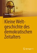 Kleine Weltgeschichte des demokratischen Zeitalters, 1 Cover des Buches Kleine Weltgeschichte des demokratischen Zeitalters, 1 (ISBN: 9783658040420)