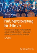 Prüfungsvorbereitung für IT-Berufe Cover des Buches Prüfungsvorbereitung für IT-Berufe (ISBN: 9783658044138)
