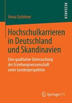 Hochschulkarrieren in Deutschland und Skandinavien: Eine qualitative Untersuchung der Erziehungswissenschaft unter Genderperspektive Cover des Buches Hochschulkarrieren in Deutschland und Skandinavien: Eine qualitative Untersuchung der Erziehungswissenschaft unter Genderperspektive (ISBN: 9783658065768)