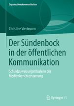 Der Sündenbock in der öffentlichen Kommunikation Cover des Buches Der Sündenbock in der öffentlichen Kommunikation (ISBN: 9783658075316)