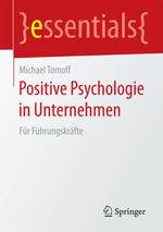 Positive Psychologie in Unternehmen Cover des Buches Positive Psychologie in Unternehmen (ISBN: 9783658089054)