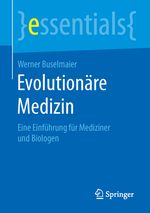 Evolutionäre Medizin Cover des Buches Evolutionäre Medizin (ISBN: 9783658107598)