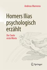 Homers Ilias psychologisch erzählt Cover des Buches Homers Ilias psychologisch erzählt (ISBN: 9783658112011)