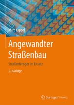 Angewandter Straßenbau: Straßenfertiger im Einsatz Cover des Buches Angewandter Straßenbau: Straßenfertiger im Einsatz (ISBN: 9783658121501)