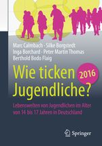 Wie ticken Jugendliche 2016? Cover des Buches Wie ticken Jugendliche 2016? (ISBN: 9783658125325)