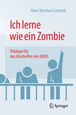 Ich lerne wie ein Zombie Cover des Buches Ich lerne wie ein Zombie (ISBN: 9783658141295)