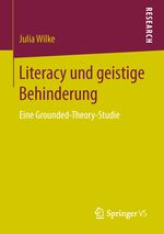 Literacy und geistige Behinderung Cover des Buches Literacy und geistige Behinderung (ISBN: 9783658142575)
