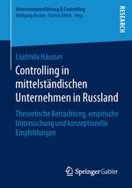 Controlling in mittelständischen Unternehmen in Russland Cover des Buches Controlling in mittelständischen Unternehmen in Russland (ISBN: 9783658142773)