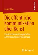 Die öffentliche Kommunikation über Kunst Cover des Buches Die öffentliche Kommunikation über Kunst (ISBN: 9783658142810)