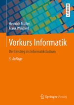 Vorkurs Informatik: Der Einstieg ins Informatikstudium Cover des Buches Vorkurs Informatik: Der Einstieg ins Informatikstudium (ISBN: 9783658161408)