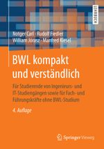 BWL kompakt und verständlich: Für Studierende von Ingenieurs- und IT-Studiengängen sowie für Fach- und Führungskräfte ohne BWL-Studium Cover des Buches BWL kompakt und verständlich: Für Studierende von Ingenieurs- und IT-Studiengängen sowie für Fach- und Führungskräfte ohne BWL-Studium (ISBN: 9783658170639)