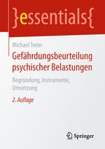 Gefährdungsbeurteilung psychischer Belastungen: Begründung, Instrumente, Umsetzung (essentials) Cover des Buches Gefährdungsbeurteilung psychischer Belastungen: Begründung, Instrumente, Umsetzung (essentials) (ISBN: 9783658232924)