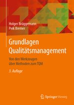 Grundlagen Qualitätsmanagement: Von den Werkzeugen über Methoden zum TQM Cover des Buches Grundlagen Qualitätsmanagement: Von den Werkzeugen über Methoden zum TQM (ISBN: 9783658287795)
