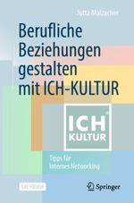 Berufliche Beziehungen gestalten mit ICH-KULTUR Cover des Buches Berufliche Beziehungen gestalten mit ICH-KULTUR (ISBN: 9783658299743)