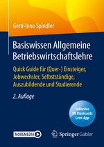 Basiswissen Allgemeine Betriebswirtschaftslehre: Quick Guide für (Quer-) Einsteiger, Jobwechsler, Selbstständige, Auszubildende und Studierende Cover des Buches Basiswissen Allgemeine Betriebswirtschaftslehre: Quick Guide für (Quer-) Einsteiger, Jobwechsler, Selbstständige, Auszubildende und Studierende (ISBN: 9783658311254)