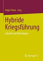 Hybride Kriegsführung: Zukunft und Technologien Cover des Buches Hybride Kriegsführung: Zukunft und Technologien (ISBN: 9783658405182)