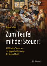 Zum Teufel mit der Steuer! Cover des Buches Zum Teufel mit der Steuer! (ISBN: 9783658405915)