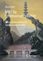 MINT für Geisteswissenschaftler: Naturwissenschaften für Geisteswissenschaftler Cover des Buches MINT für Geisteswissenschaftler: Naturwissenschaften für Geisteswissenschaftler (ISBN: 9783658435509)