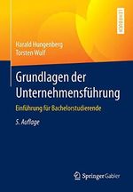 Grundlagen der Unternehmensführung: Einführung für Bachelorstudierende Cover des Buches Grundlagen der Unternehmensführung: Einführung für Bachelorstudierende (ISBN: 9783662469965)