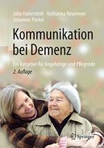 Kommunikation bei Demenz: Ein Ratgeber für Angehörige und Pflegende Cover des Buches Kommunikation bei Demenz: Ein Ratgeber für Angehörige und Pflegende (ISBN: 9783662480250)