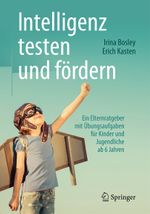 Intelligenz testen und fördern Cover des Buches Intelligenz testen und fördern (ISBN: 9783662489536)