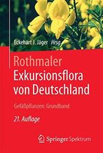 Rothmaler - Exkursionsflora von Deutschland. Gefäßpflanzen: Grundband: Exkursionsflora Von Deutschland. Gefäßpflanzen, Grundband Cover des Buches Rothmaler - Exkursionsflora von Deutschland. Gefäßpflanzen: Grundband: Exkursionsflora Von Deutschland. Gefäßpflanzen, Grundband (ISBN: 9783662497074)