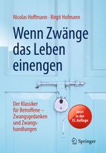 Wenn Zwänge das Leben einengen Cover des Buches Wenn Zwänge das Leben einengen (ISBN: 9783662528495)