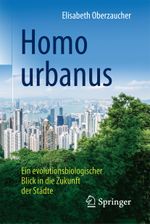 Homo urbanus Cover des Buches Homo urbanus (ISBN: 9783662538371)