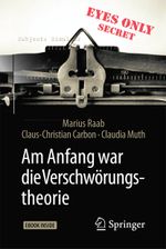 Am Anfang war die Verschwörungstheorie Cover des Buches Am Anfang war die Verschwörungstheorie (ISBN: 9783662538821)