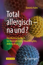 Total allergisch - na und? Cover des Buches Total allergisch - na und? (ISBN: 9783662572719)