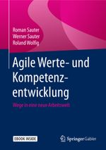 Agile Werte- und Kompetenzentwicklung: Wege in eine neue Arbeitswelt Cover des Buches Agile Werte- und Kompetenzentwicklung: Wege in eine neue Arbeitswelt (ISBN: 9783662573044)