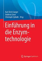 Einführung in die Enzymtechnologie Cover des Buches Einführung in die Enzymtechnologie (ISBN: 9783662576182)