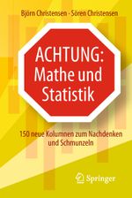 Achtung: Mathe und Statistik Cover des Buches Achtung: Mathe und Statistik (ISBN: 9783662577387)