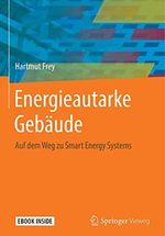 Energieautarke Gebäude: Auf dem Weg zu Smart Energy Systems Cover des Buches Energieautarke Gebäude: Auf dem Weg zu Smart Energy Systems (ISBN: 9783662578735)