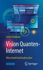 Vision Quanten-Internet Cover des Buches Vision Quanten-Internet (ISBN: 9783662584521)