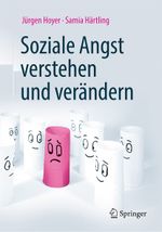 Soziale Angst verstehen und verändern Cover des Buches Soziale Angst verstehen und verändern (ISBN: 9783662590751)