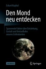 Den Mond neu entdecken Cover des Buches Den Mond neu entdecken (ISBN: 9783662597811)