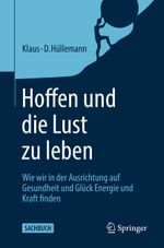 Hoffen und die Lust zu leben Cover des Buches Hoffen und die Lust zu leben (ISBN: 9783662614068)