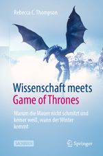 Wissenschaft meets Game of Thrones Cover des Buches Wissenschaft meets Game of Thrones (ISBN: 9783662614181)