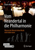 Vom Neandertal in die Philharmonie Cover des Buches Vom Neandertal in die Philharmonie (ISBN: 9783662615638)