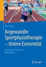 Angewandte Sportphysiotherapie - Untere Extremität: Evidenz für Befund und Behandlung Cover des Buches Angewandte Sportphysiotherapie - Untere Extremität: Evidenz für Befund und Behandlung (ISBN: 9783662620519)